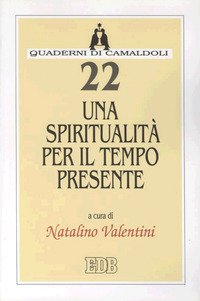 Una spiritualità per il tempo presente