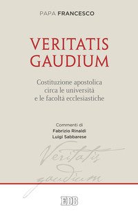 Veritatis gaudium. Costituzione apostolica circa le università e le facoltà ecclesiastiche