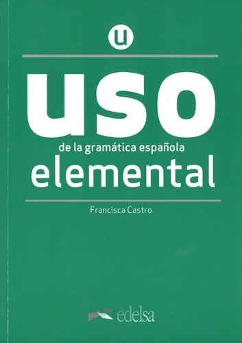 Uso De La Gramatica. Nivel Elemental. Per Le Scuole Superiori. Con Espansione Online