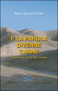 E la parola divenne carne. L'ambiente vitale dei Vangeli