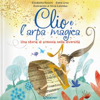 Clio e l'arpa magica. Una storia di armonia nella diversità