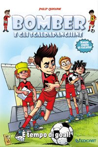 È tempo di goal! Bomber e gli scaldapanchine