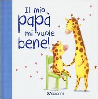 Il mio papà mi vuole bene! Prime tenerezze