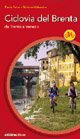 Ciclovia del Brenta. Da Trento e Venezia