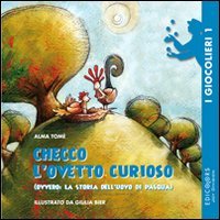 Checco l'ovetto curioso (ovvero la storia dell'uovo di Pasqua)