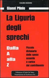 La Liguria degli sprechi
