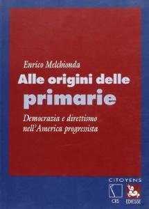 Alle origini delle primarie. Democrazia e direttismo nell'america dell'età progressista