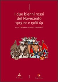 Due bienni rossi del Novecento 19-20 e 68-69. Studi e interpretazioni a confronto