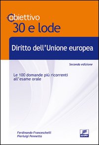 TL7. Diritto dell'Unione Europea. Le 100 domande più ricorrenti all'esame orale