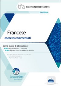 5 TFA. Francese. Esercizi commentati per le classi A245 e A246
