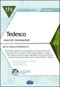 7 TFA. Tedesco. Esercizi commentati per le classi A25, A545, A24, A546. Con software di simulazione