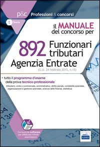 892 funzionari tributari. Agenzia delle entrate. Manuale completo per la prova oggettiva tecnico-professionale