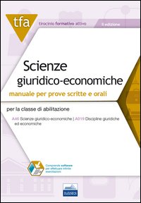 9 TFA. Scienze giuridico-economiche. Manuale per le prove scritte e orali. Per la classe di abilitazione A46, A019