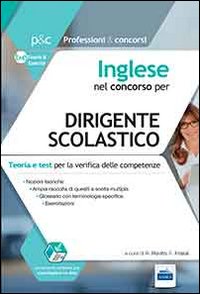 Inglese nel concorso per dirigente scolastico. Teoria e test per la verifica delle competenze