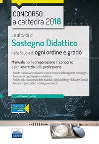 Le attività di sostegno didattico nelle scuole di ogni ordine e grado. Manuale per la preparazione al concorso e per l'esercizio della professione