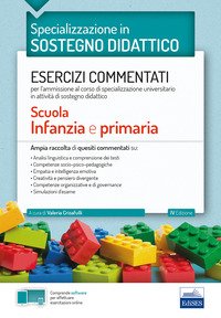 Specializzazione in sostegno didattico. Esercizi commentati per l'ammissione al corso di specializzazione universitario in attività di sostegno didattico. Scuola infanzia e primaria