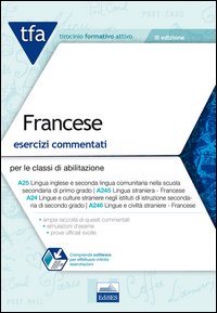 TFA. Francese. Esercizi commentati per le classi di abilitazione A25, A245, A24, A246. Con software di simulazione