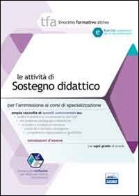 TFA. Le attività di sostegno. Esercizi commentati. Per le prove di ammissione ai corsi di specializzazione