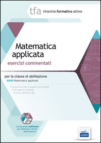 TFA. Matematica applicata. Esercizi commentati per la classe di abilitazione A048