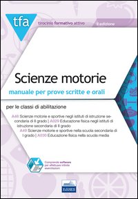 TFA. Scienze motorie. Manuale per prove scritte e orali per le classi di abilitazione: A48, A029, A49, A030