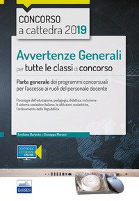 Concorso a cattedra 2019. Avvertenze generali per tutte le classi di concorso. Parte generale dei programmi concorsuali per l'accesso ai ruoli del personale docente