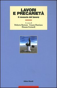 Lavori e precarietà. Il rovescio del lavoro