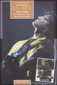 Ligabue. 1990-2004. In viaggio tra rock, cinema e letteratura