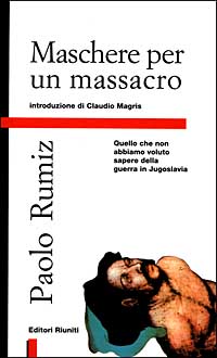 Maschere Per Un Massacro. Quello Che Non Abbiamo Voluto Sape