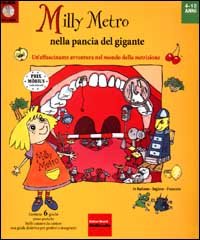 Milly Metro nella pancia del gigante. Un'affascinante avventura nel mondo della nutrizione