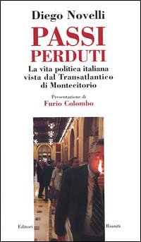Passi perduti. La vita politica italiana vista dal transatlantico di Montecitorio