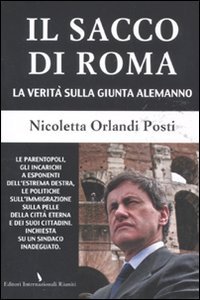 Sacco Di Roma. La Verita` Sulla Giunta Alemanno (il)