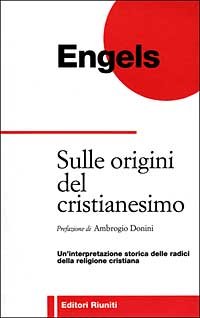 Sulle origini del cristianesimo. Un'interpretazione storica delle radici della religione cristiana