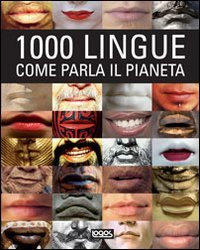 Mille Lingue. Come Parla Il Pianeta
