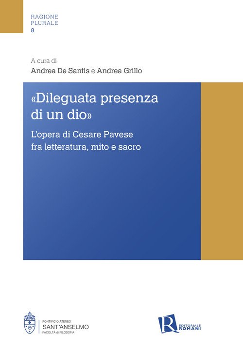 «Dileguata presenza di un Dio». L'opera di Cesare Pavese fra letteratura, mito e sacro
