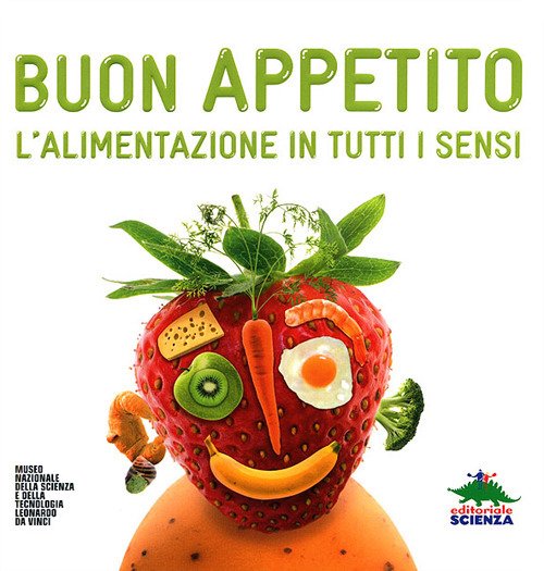 Buon appetito. L'alimentazione in tutti i sensi