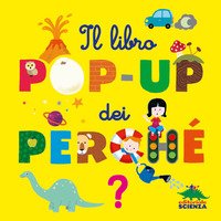 Il libro pop-up dei perché