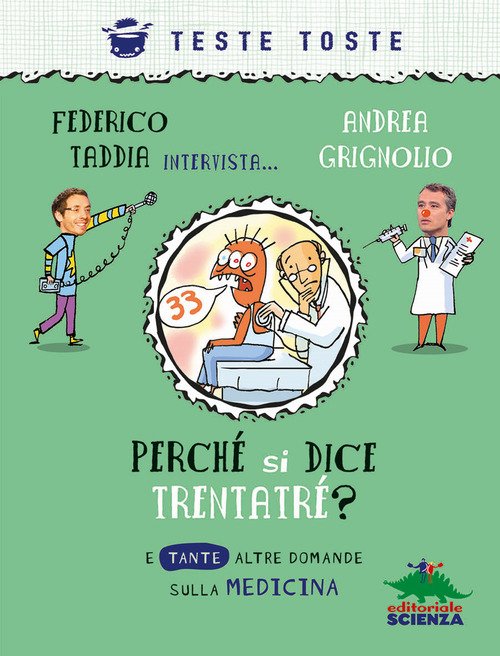 Perché si dice trentatré? E tante altre domande sulla medicina