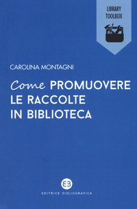 Come promuovere le raccolte in biblioteca