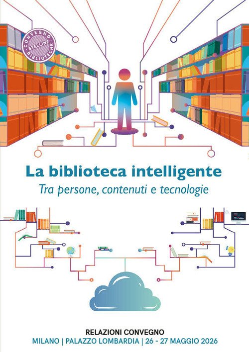 La biblioteca intelligente. Tra persone, contenuti e tecnologie