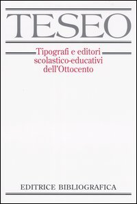 TESEO. Tipografi e editori scolastico-educativi dell'Ottocento