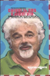 Chiudi il gas e vieni via. Viaggi di un sedentario