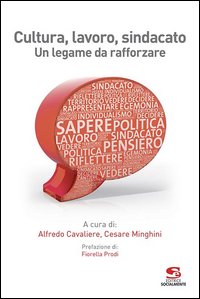 Cultura, lavoro, sindacato. Un legame da rafforzare