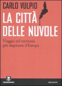 La città delle nuvole. Viaggio nel territorio più inquinato d'Europa