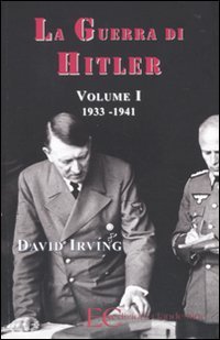 La guerra di Hitler. Vol. 1: 1933-1941.