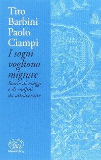 I sogni vogliono migrare. Storie di viaggi e di confini da attraversare