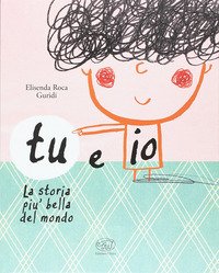 Tu e io. La storia più bella del mondo
