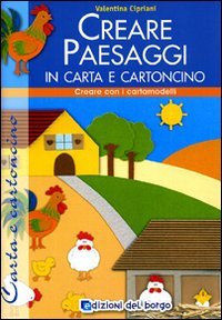 Creare paesaggi con carta e cartoncino. Ediz. illustrata