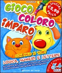 Gioco, coloro, imparo con Meo e Toby. 5-6 anni