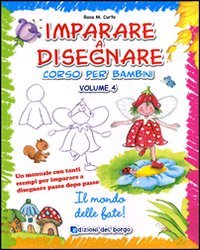 Imparare a disegnare. Corso per bambini