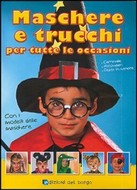Maschere e trucchi per tutte le occasioni